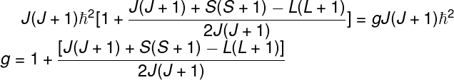 \dpi{120} \fn_phv \large J(J+1)\hbar^{2}[1+\frac{J(J+1)+S(S+1)-L(L+1)}{2J(J+1)}]=gJ(J+1)\hbar^{2}\\ g=1+\frac{[J(J+1)+S(S+1)-L(L+1)]}{2J(J+1)}